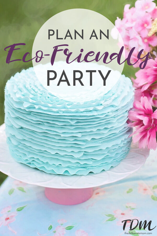 How to Plan an Eco  Friendly  Birthday  Party 