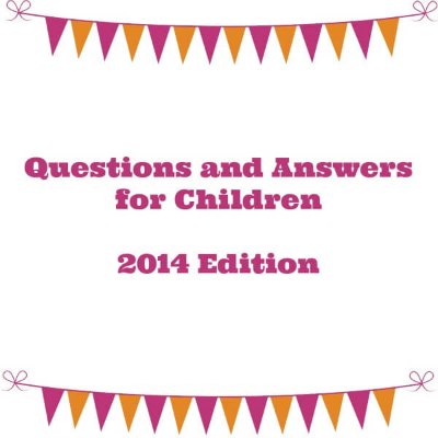 Questions and Answers for Children 2014