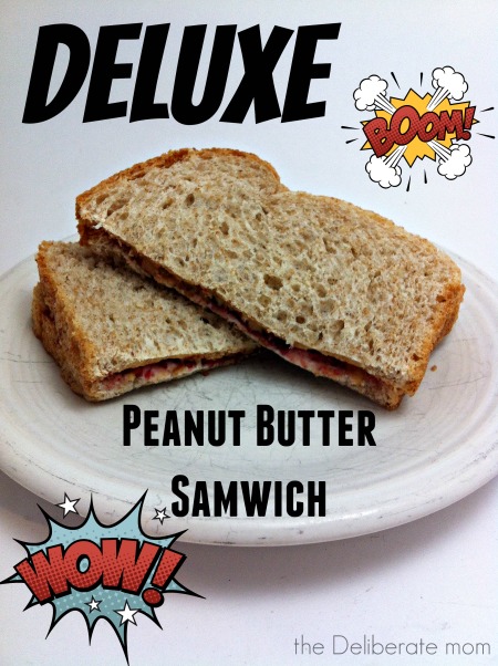 Deluxe Peanut Butter Samwich recipe - from The Deliberate Dad!