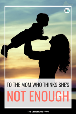 To the Mom Who Thinks She's Not Enough