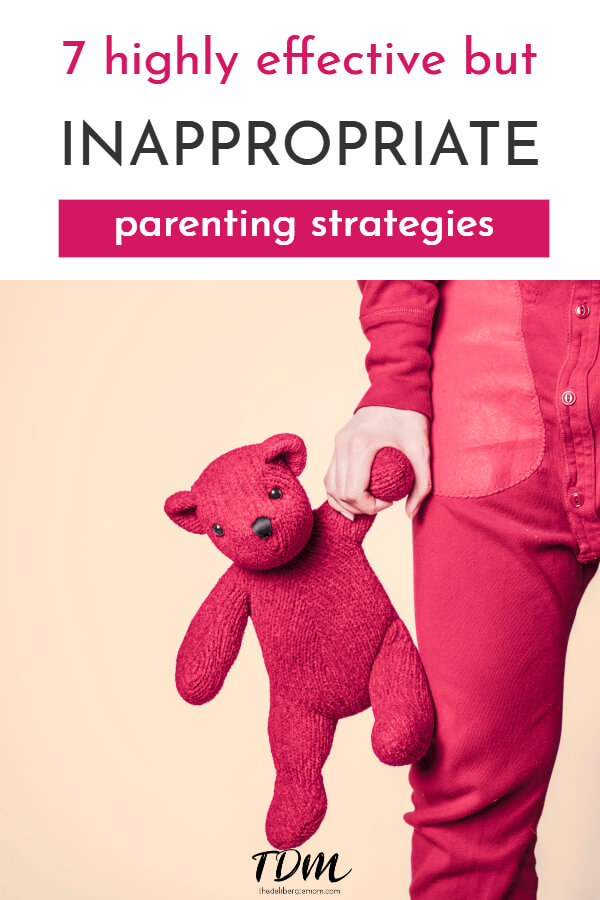 Highly Effective (But Inappropriate) Parenting Strategies