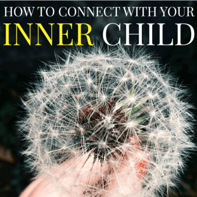 How to Connect With Your Inner Child