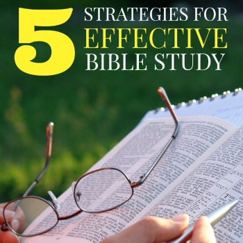 Five Strategies for Effective Bible Study