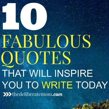10 Fabulous Quotes That Will Make You Write Today!