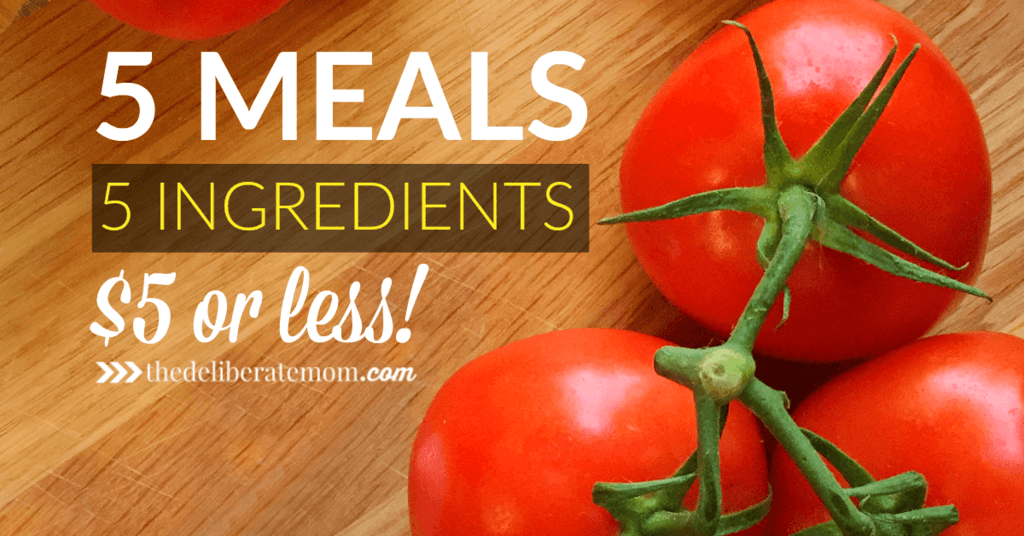 5 Dinners, 5 Ingredients, for Under $5 Each!