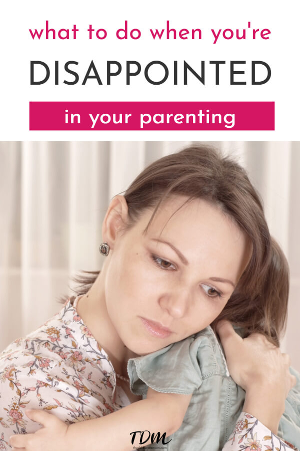 Have you had parenting mess ups? Did you yell, break a promise or disappoint your child? Here are some tips for when you're disappointed in your parenting. #parentingencouragement