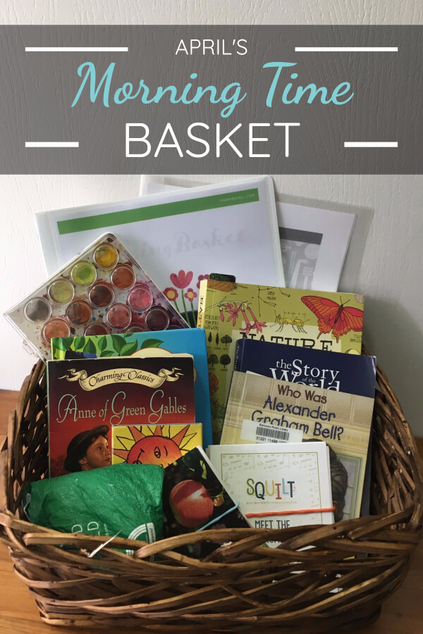 Morning Time transformed our homeschool from mundane to inspired! Check out the contents of our April Morning Time Basket! #morningtimebasket