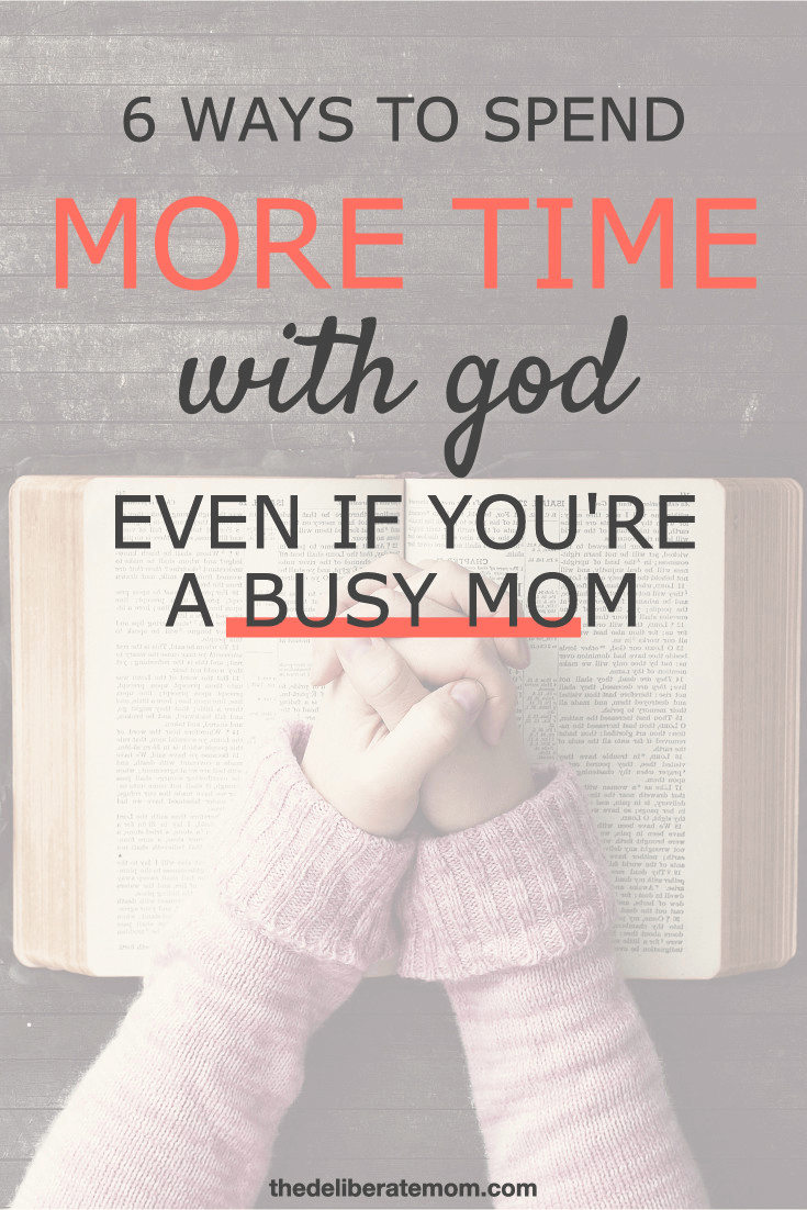 6 Ways to Spend More Time With God